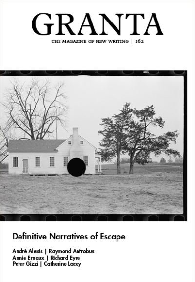 Granta 162: Definitive Narratives of Escape - Sigrid Rausing - Boeken - Granta Magazine - 9781909889538 - 9 februari 2023