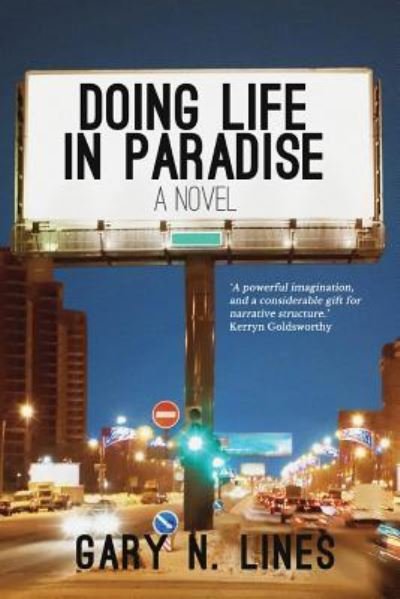 Doing Life in Paradise - Gary N Lines - Books - Clink Street Publishing - 9781910782538 - February 8, 2016