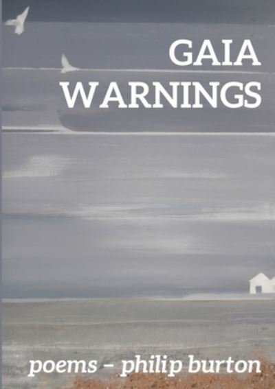 Cover for Philip Burton · Gaia Warnings: Poems - Philip Burton (Paperback Book) (2021)