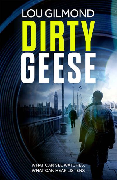 Dirty Geese: The gripping AI Political Thriller of 2023 (A Kanha and Colbey Thrillers Book 1) - Kanha and Colbey Thrillers - Lou Gilmond - Boeken - Fairlight Books - 9781914148538 - 6 juli 2023