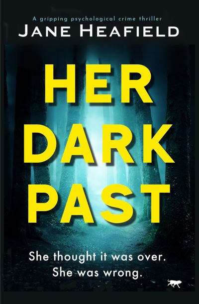 Her Dark Past - Jane Heafield - Książki - Bloodhound Books - 9781914614538 - 15 listopada 2021