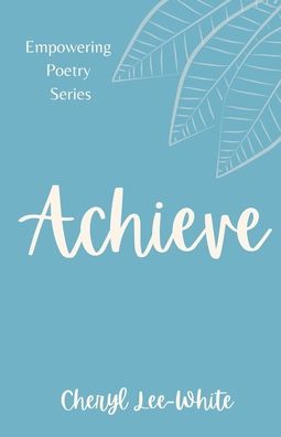 Cover for Cheryl Lee-White · Achieve (Paperback Book) (2022)