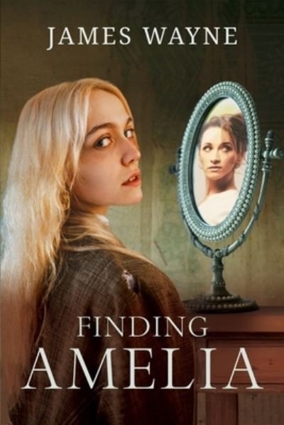 Cover for James Wayne · Finding Amelia (Taschenbuch) (2021)