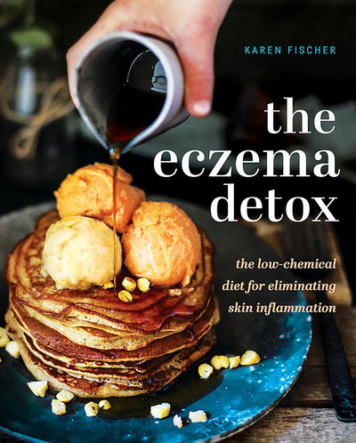 Cover for Karen Fischer · The Eczema Detox: The low-chemical diet for eliminating skin inflammation (Hardcover Book) (2018)