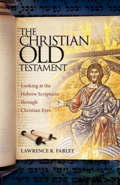 Cover for Fr Lawrence R Farley · The Christian Old Testament (Paperback Book) (2012)