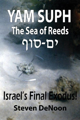 Yam Suph; the Sea of Reeds - Steven Denoon - Books - Faithful Life Publishers - 9781937129538 - February 11, 2013