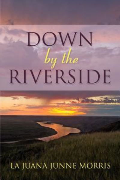 Cover for La Juana June Morris · Down by the Riverside (Paperback Book) (2015)