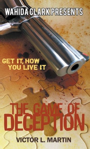 The Game of Deception - Victor L Martin - Książki - Wahida Clark Presents Publishing, LLC - 9781944992538 - 27 sierpnia 2010