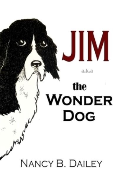 Cover for Nancy B Dailey · Jim a.k.a. The Wonder Dog (Paperback Book) (2018)