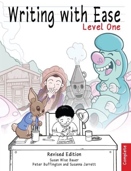 Writing With Ease Level 1, Revised Edition - The Complete Writer - Susan Wise Bauer - Kirjat - Peace Hill Press - 9781945841538 - tiistai 20. kesäkuuta 2023