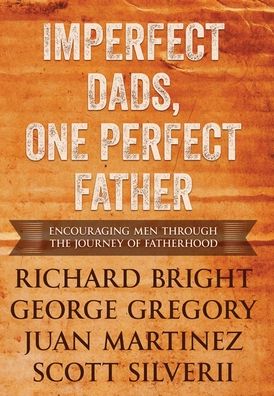 Cover for Scott Silverii · Imperfect Dads, One Perfect Father (Inbunden Bok) (2021)