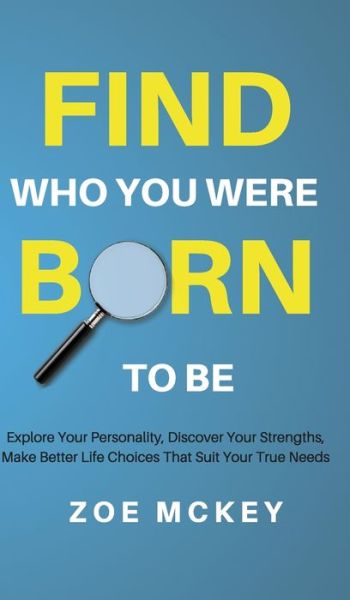 Find Who You Were Born to Be - Zoe McKey - Livres - Vdz - 9781951385538 - 25 août 2019