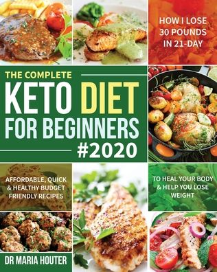 Cover for Dr Maria Houter · The Complete Keto Diet for Beginners #2020 (Paperback Book) (2020)