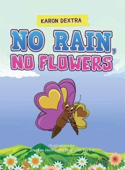 Cover for Karon Dextra · No Rain, No Flowers (Hardcover Book) (2021)
