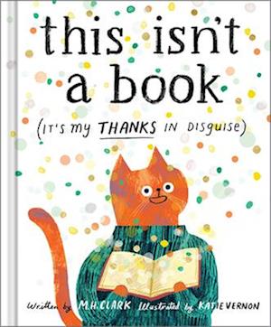 This Isn'T A Book (It'S My Thanks In Disguise) - Clark - Books - - 9781957891538 - July 1, 2025