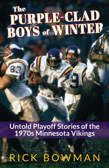 Cover for Rick Bowman · The Purple-Clad Boys of Winter: Untold Playoff Stories of the 1970s Minnesota Vikings (Paperback Book) (2024)