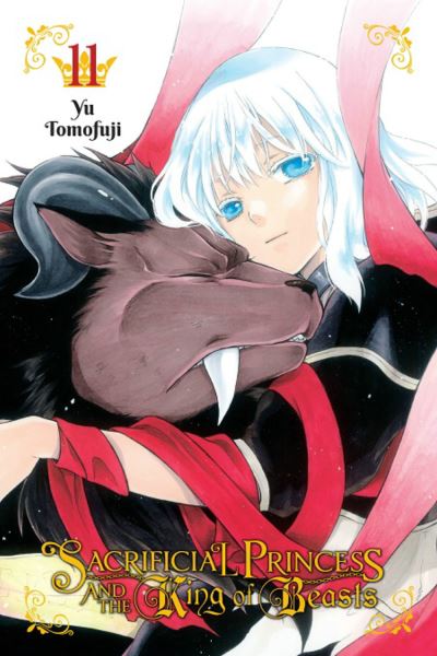 Cover for Yu Tomofuji · Sacrificial Princess and the King of Beasts, Vol. 11 - SACRIFICIAL PRINCESS &amp; KING BEASTS GN (Paperback Book) (2020)