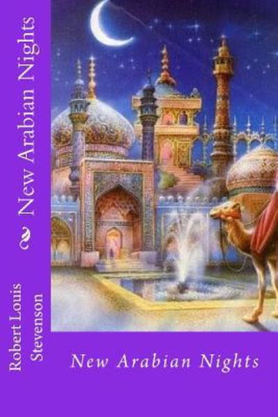 New Arabian Nights - Robert Louis Stevenson - Books - Createspace Independent Publishing Platf - 9781977563538 - September 23, 2017