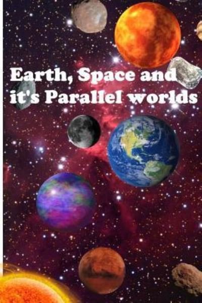 Joey C · Earth, Space and it's Parallel worlds (Taschenbuch) (2018)