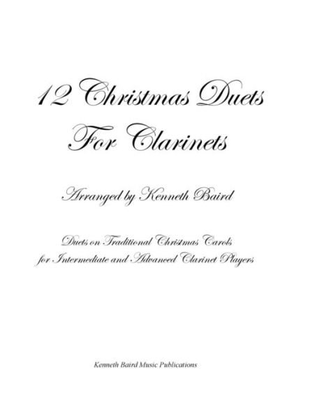 Kenneth R Baird · 12 Christmas Duets for Clarinets (Paperback Book) (2017)