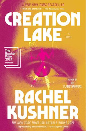 Cover for Rachel Kushner · Creation Lake (Book) (2025)