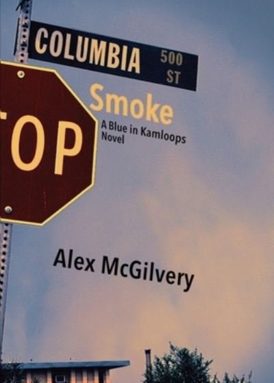 Cover for Alex McGilvery · Columbia Smoke (Paperback Book) (2020)