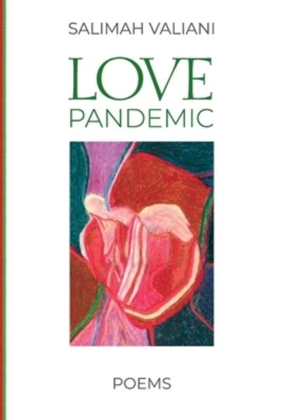 Cover for Salimah Valiani · Pandemic Love: Poems (Paperback Book) (2022)