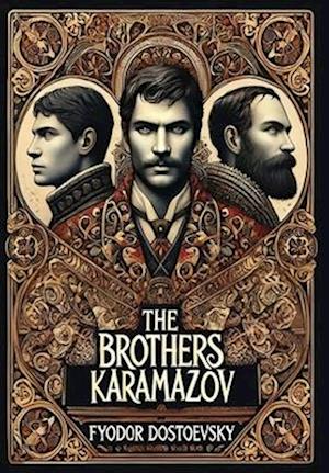 The Brothers Karamazov (Collector's Edition) (Laminated Hardback with Jacket) - Fyodor Dostoevsky - Books - Revive Classics - 9781998621538 - November 26, 2024