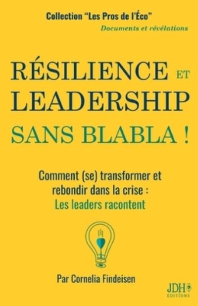 Cover for Cornelia Findeisen · Resilience Et Leadership Sans Blabla ! (Paperback Book) (2021)