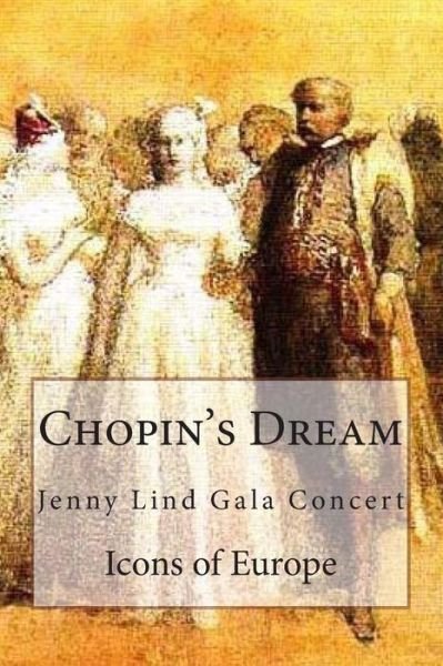 Cover for Icons of Europe · Chopin's Dream: Jenny Lind Gala Concert (Paperback Book) (2013)