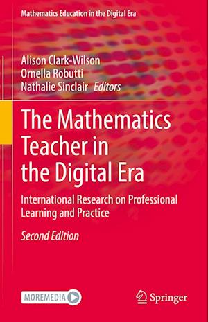 Cover for The Mathematics Teacher in the Digital Era: International Research on Professional Learning and Practice - Mathematics Education in the Digital Era (Hardcover Book) [Second Edition 2022 edition] (2023)