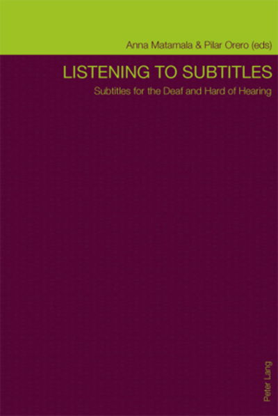 Cover for Anna Matamala · Listening to Subtitles: Subtitles for the Deaf and Hard of Hearing (Paperback Book) [New edition] (2010)