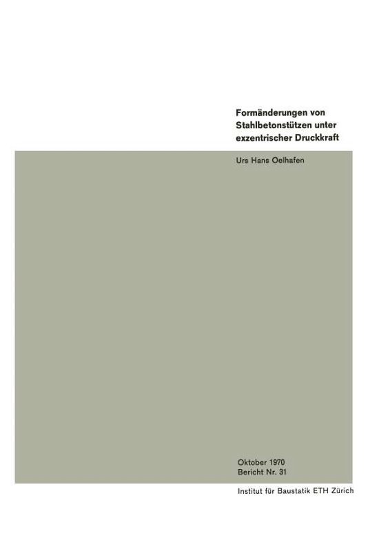 Cover for Urs Hans Oelhafen · Formanderungen Von Stahlbetonstutzen Unter Exzentrischer Druckkraft (Paperback Book) [1970 edition] (1969)