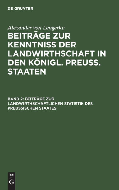 Cover for Alexander von Lengerke · Beitrge Zur Landwirthschaftlichen Statistik des Preuischen Staates (N/A) (1901)