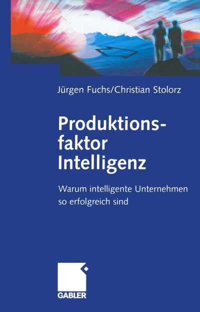 Cover for Jurgen Fuchs · Produktionsfaktor Intelligenz (Paperback Book) [Softcover reprint of the original 1st ed. 2001 edition] (2012)