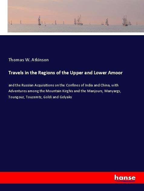 Cover for Atkinson · Travels in the Regions of the (Book)