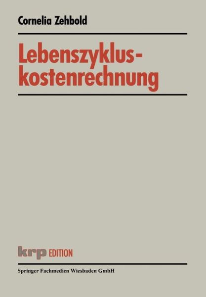 Cover for Cornelia Zehbold · Lebenszykluskostenrechnung - Krp-Edition (Paperback Book) [1996 edition] (1996)