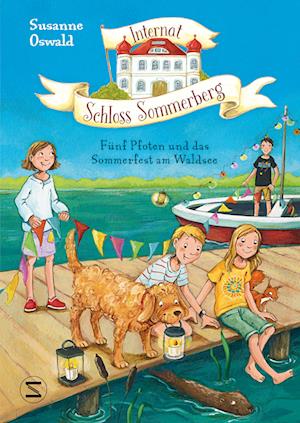 Cover for Susanne Oswald · Internat Schloss Sommerberg - Fünf Pfoten und das Sommerfest am Waldsee (Book) (2024)