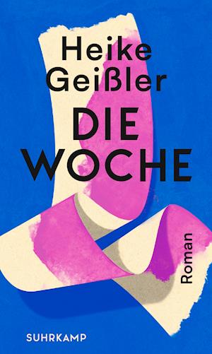 Cover for Heike Geißler · Die Woche (Hardcover Book) (2022)