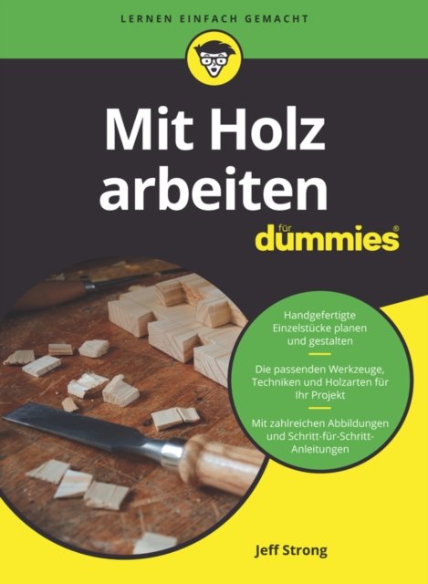 Cover for Jeff Strong · Mit Holz arbeiten fur Dummies - Fur Dummies (Paperback Bog) (2023)