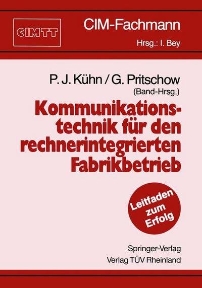 Kommunikationstechnik fur den Rechnerintegrierten Fabrikbetrieb - Cim-Fachmann - Ka1/4hn, Paul J - Books - Springer-Verlag Berlin and Heidelberg Gm - 9783540532538 - August 23, 1991