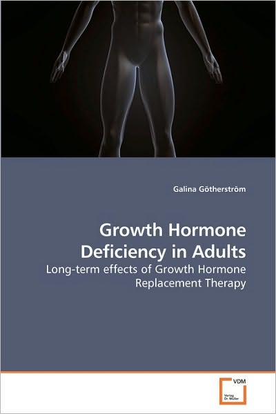 Cover for Galina Götherström · Growth Hormone Deficiency in Adults: Long-term Effects of Growth Hormone Replacement Therapy (Paperback Book) (2009)