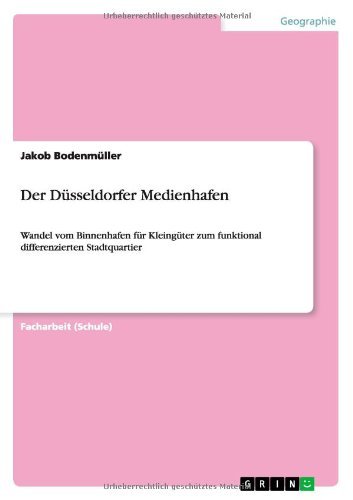 Der Dusseldorfer Medienhafen - Jakob Bodenm Ller - Kirjat - GRIN Verlag GmbH - 9783640928538 - sunnuntai 3. heinäkuuta 2011