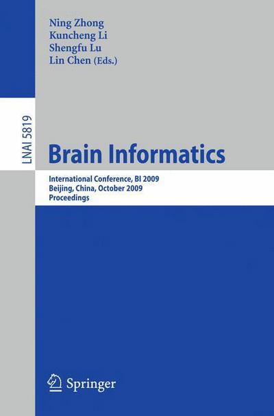 Cover for Ning Zhong · Brain Informatics: International Conference, BI 2009, Beijing, China, October 22-24, Proceedings - Lecture Notes in Computer Science (Paperback Book) [2009 edition] (2009)