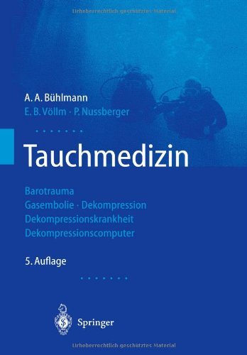 Cover for A a Buhlmann · Tauchmedizin: Barotrauma Gasembolie - Dekompression Dekompressionskrankheit Dekompressionscomputer (Pocketbok) [5th 5. Aufl. 2002. Softcover Reprint of the Origin edition] (2012)