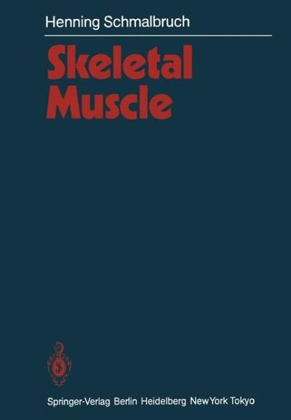 Cover for Henning Schmalbruch · Skeletal Muscle - Handbuch der mikroskopischen Anatomie des Menschen   Handbook of Mikroscopic Anatomy (Paperback Bog) [Softcover reprint of the original 1st ed. 1985 edition] (2011)