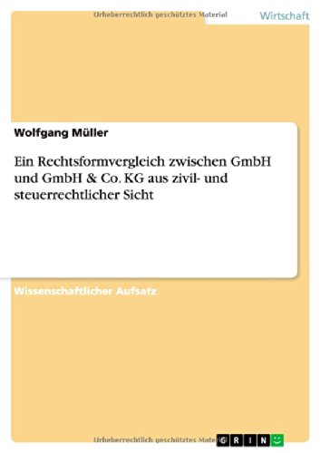 Ein Rechtsformvergleich zwischen GmbH und GmbH & Co. KG aus zivil- und steuerrechtlicher Sicht - Wolfgang Muller - Books - Grin Publishing - 9783656660538 - June 3, 2014