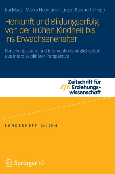 Cover for Kai Maaz · Herkunft Und Bildungserfolg Von Der Fruhen Kindheit Bis Ins Erwachsenenalter: Forschungsstand Und Interventionsmoeglichkeiten Aus Interdisziplinarer Perspektive - Zeitschrift Fur Erziehungswissenschaft - Sonderheft (Paperback Book) [2014 edition] (2014)