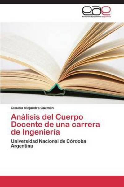 Cover for Guzm N Claudia Aleja · An Lisis Del Cuerpo Docente De Una Carre (Paperback Book) (2014)