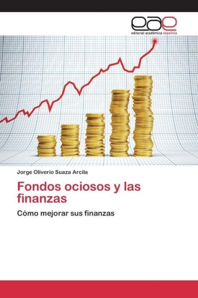 Cover for Suaza Arcila Jorge Oliverio · Fondos Ociosos Y Las Finanzas (Paperback Book) (2015)